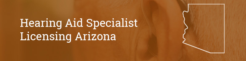Hearing-Aid-Specialist-Licensing-Arizona Hearing Aid Specialist Licensing Arizona