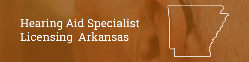 Hearing-Aid-Specialist-Licensing–Arkansas Hearing Aid Specialist Licensing Arkansas