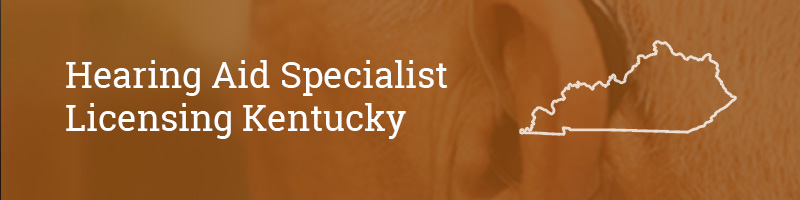 Hearing Aid Specialist Licensing Kentucky