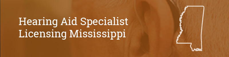 Hearing Aid Specialist Licensing Mississippi