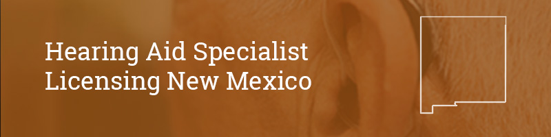 Hearing Aid Specialist Licensing New Mexico