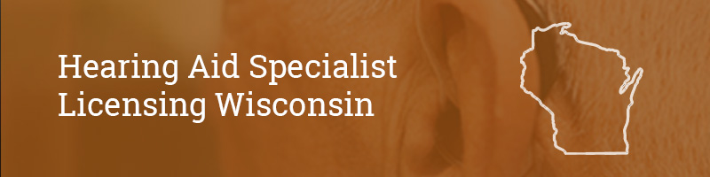 Hearing Aid Specialist Licensing Wisconsin
